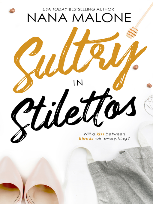 Title details for Sultry in Stilettos by Nana Malone - Available
